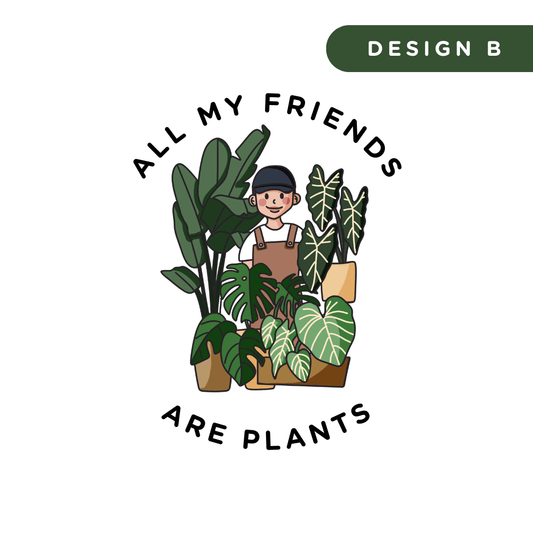 All My Friends are Plants - Design B