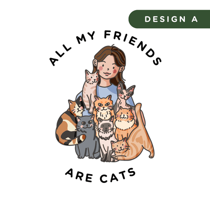 All My Friends Are Cats - Design A