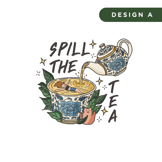 Spill The Tea - Design A