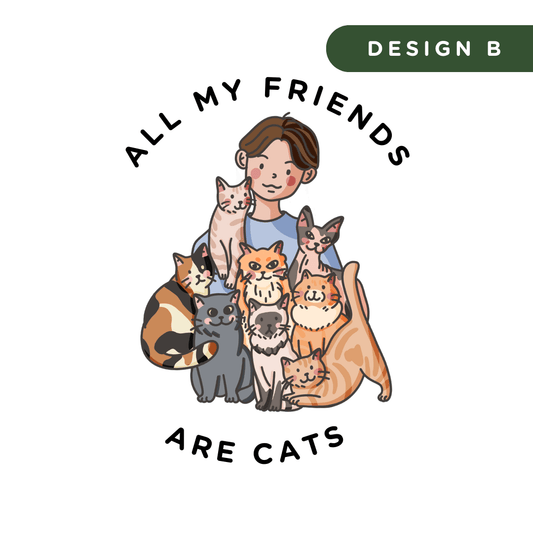 All My Friends Are Cats - Design B